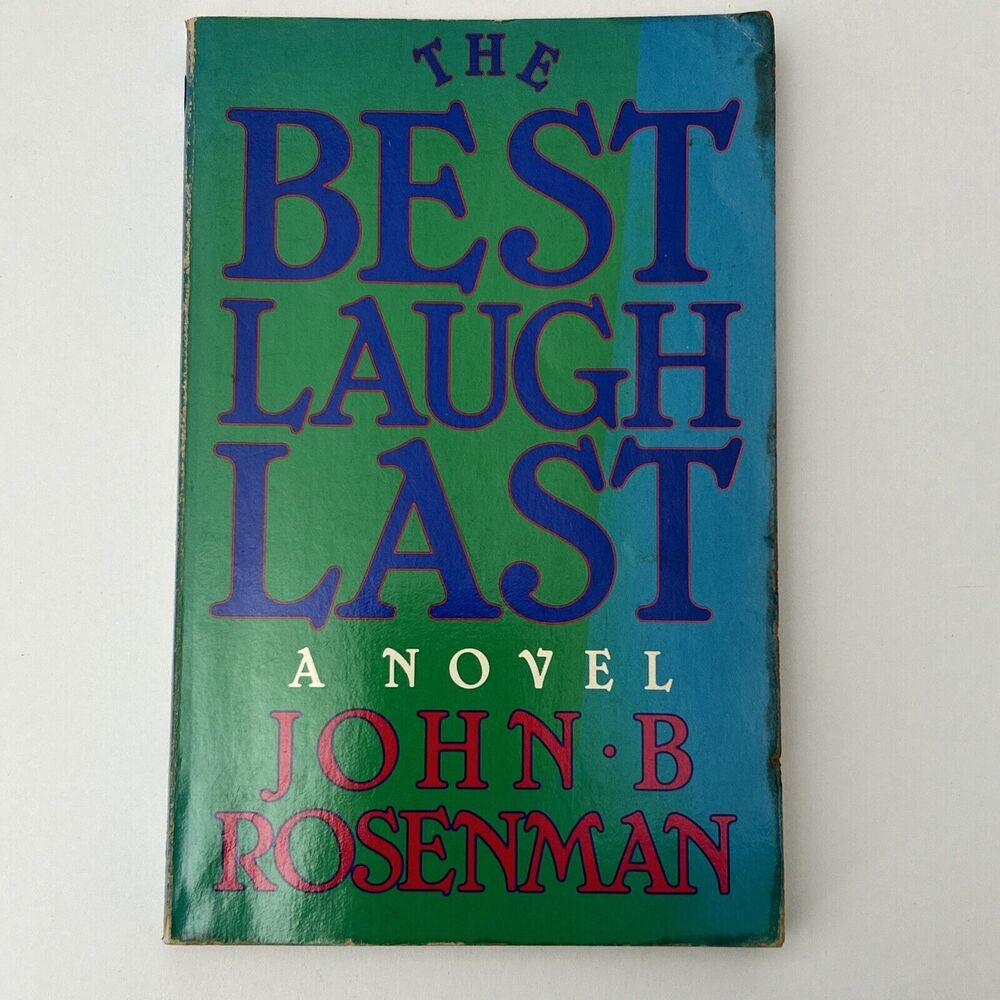 The Best Laugh Last: A Novel - Paperback – 1981 by John B. Rosenman RARE